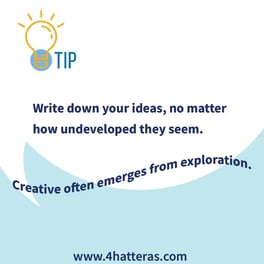 Tip-Creativity often emerges from exploration