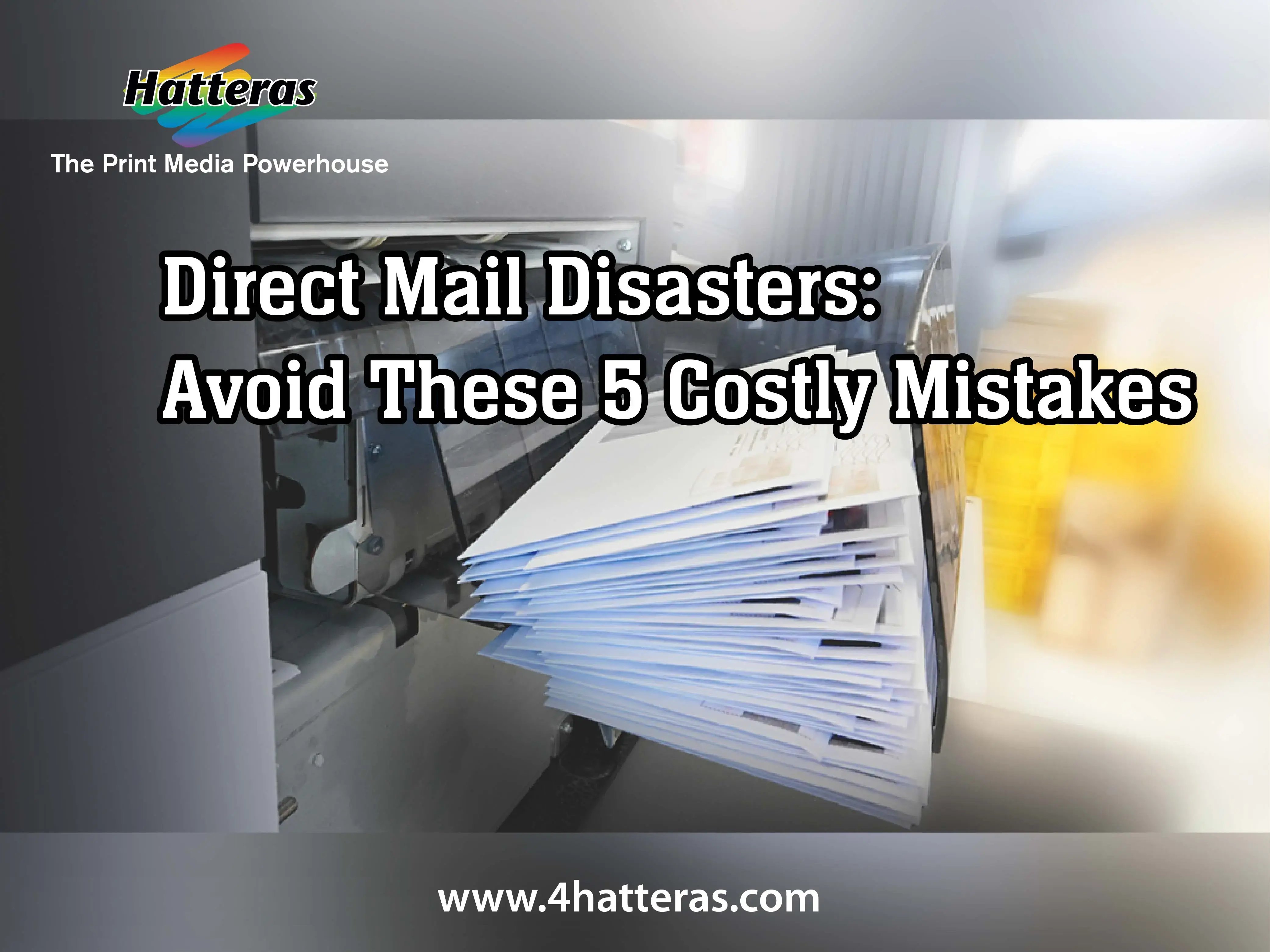 Direct Mail Marketing Disasters: Avoid These 5 Costly Mistakes