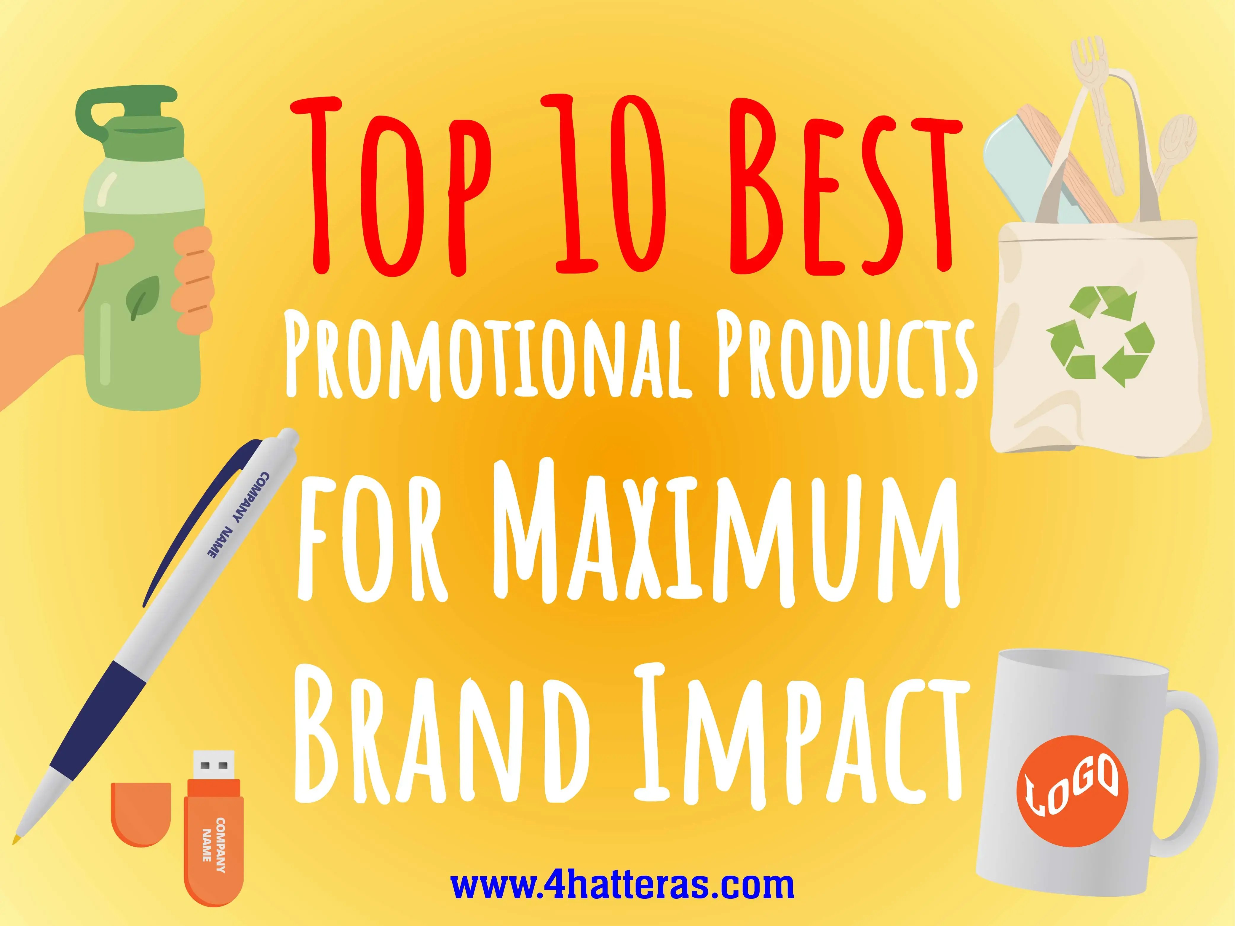 Top 10 Best Promotional Products for Maximum Brand Impact